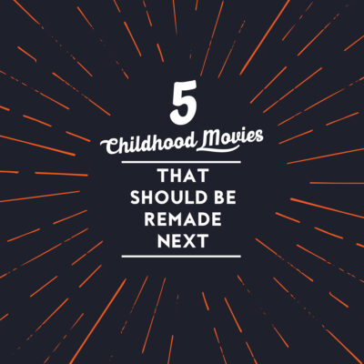 5 Childhood Movies That Should Be Remade
