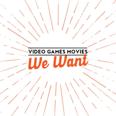 5 Video Games We Want to See Turned Into Movies