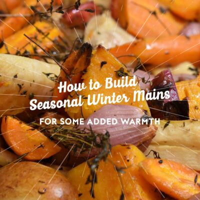 How to Build Seasonal Winter Mains for some Added Warmth