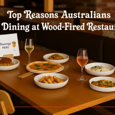 Top reasons Australians love dining at wood-fired restaurants