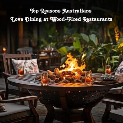 Top reasons Australians love dining at wood-fired restaurants