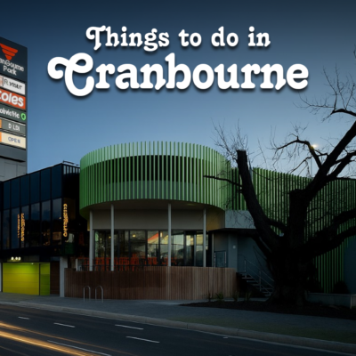 Things To Do In Cranbourne 
