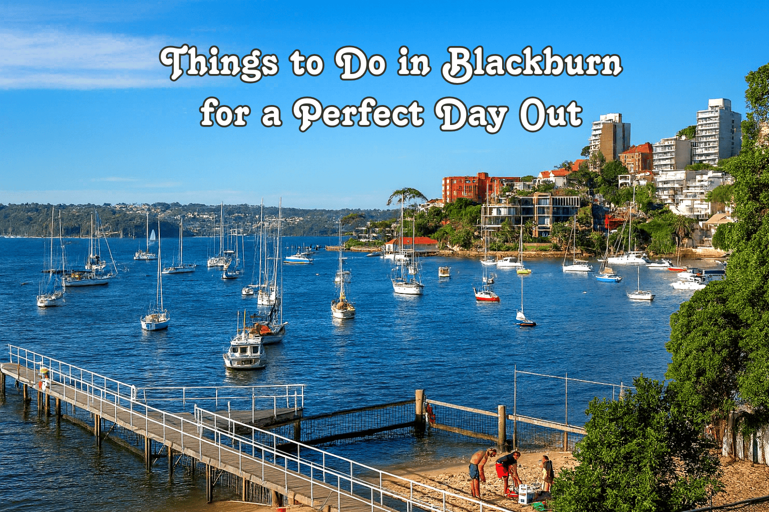 Things To Do In Blackburn For a Perfect Day Out