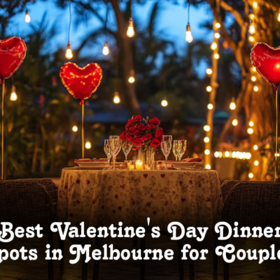 Best Valentine’s Day Dinner Spots in Melbourne For Couples