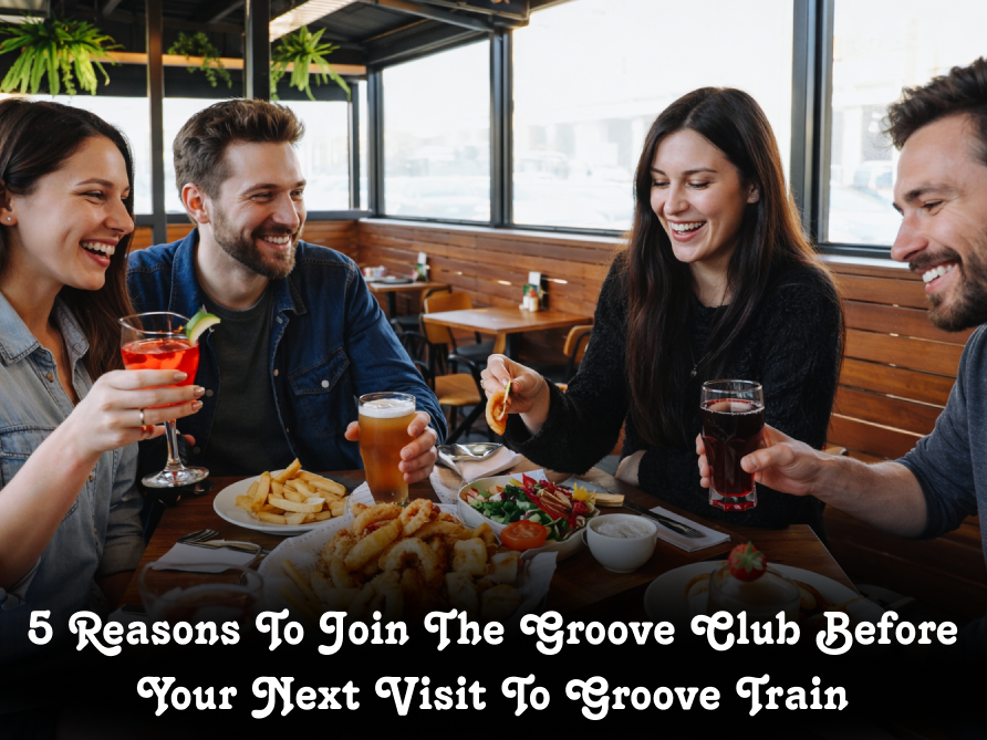 5 Reasons To Join The Groove Glub Before Your Next Visit To Groove Train 
