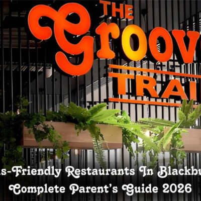 Kids Friendly Restaurants In Blackburn:  Complete Parents’ Guide 2026 