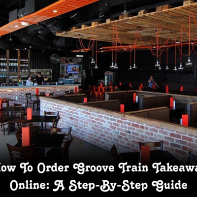 How To Order Groove Train Takeaway Online: A Step-by-Step Guide