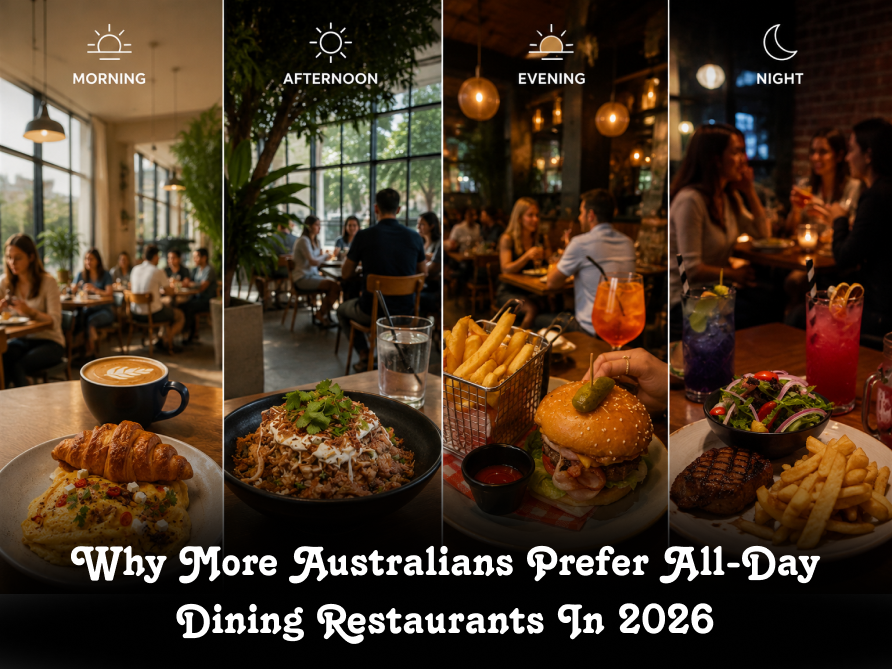 Why More Australians Prefer All-Day Dining Restaurants in 2026