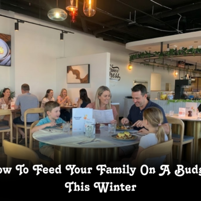 How To Feed Your Family On A Budget This Winter: A Complete Guide To Affordable Family Meals