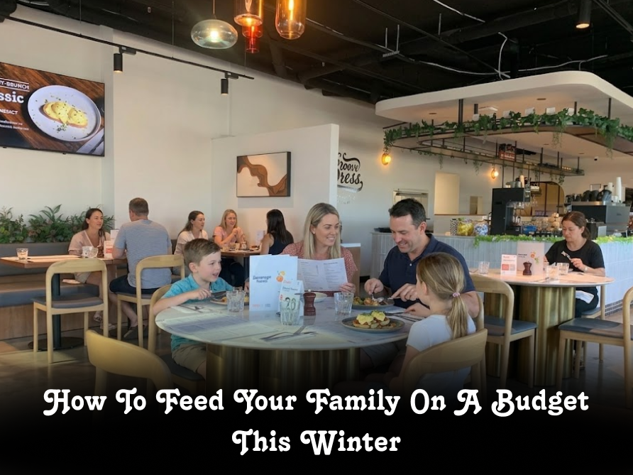 How To Feed Your Family On A Budget This Winter: A Complete Guide To Affordable Family Meals