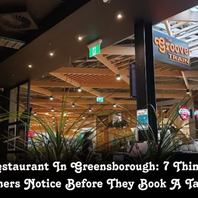 Restaurant In Greensborough: 7 Things Diners Notice Before They Book A Table 