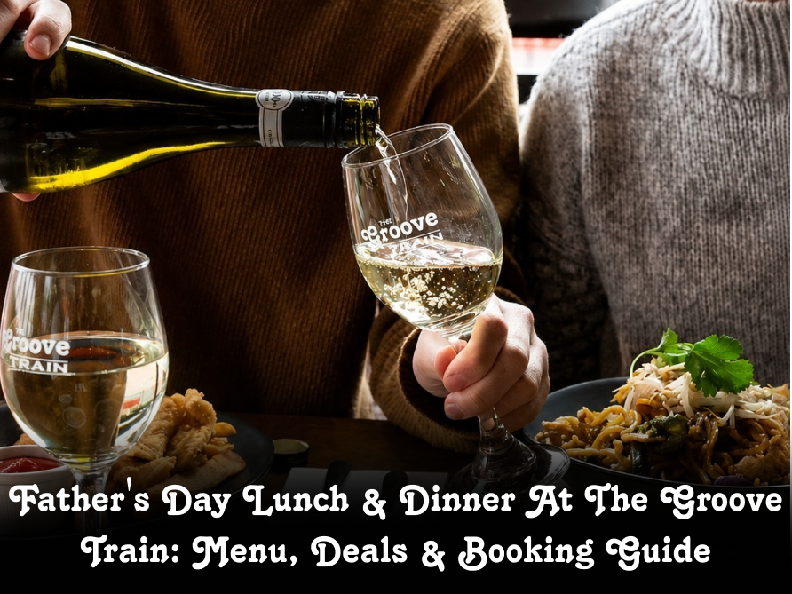 Father's Day Lunch & Dinner at The Groove Train: Menu & Booking Guide